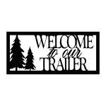 Rectangular black steel wall sign with the phrase 'Welcome to Our Trailer' in bold letters. On the left, a detailed tree silhouette is cut out, adding a rustic touch. The design is precision-cut for a sleek finish.